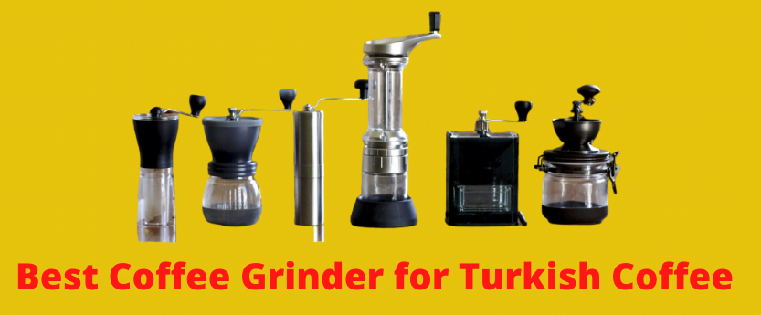 Best coffee grinder for turkish coffee