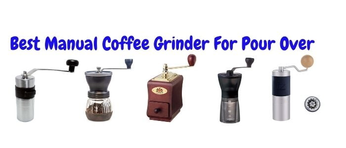 Best manual coffee grinder for pour over 