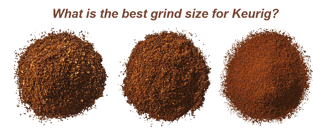 What's The Best Grind Size For Keurig