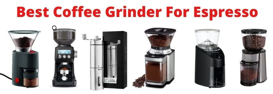 Best Coffee Grinder For Espresso