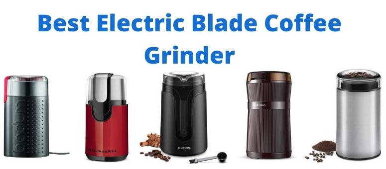 The 5 Best Electric Blade Coffee Grinder-cheap