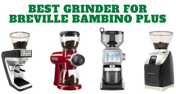 Best Grinder For Breville Bambino Plus