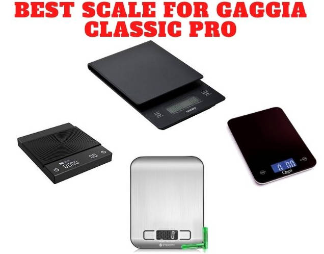 Best Scale For Gaggia Classic Pro